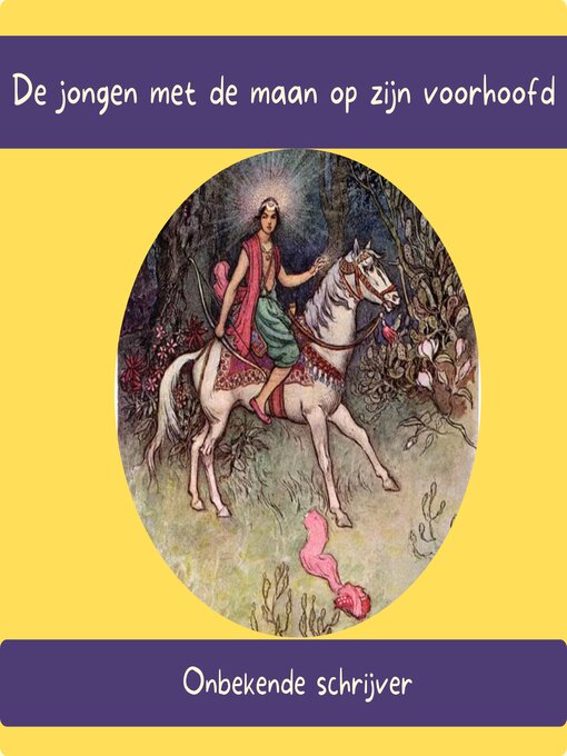 Title details for De Jongen met de Maan op zijn Voorhoofd by Onbekende Schrijver - Available